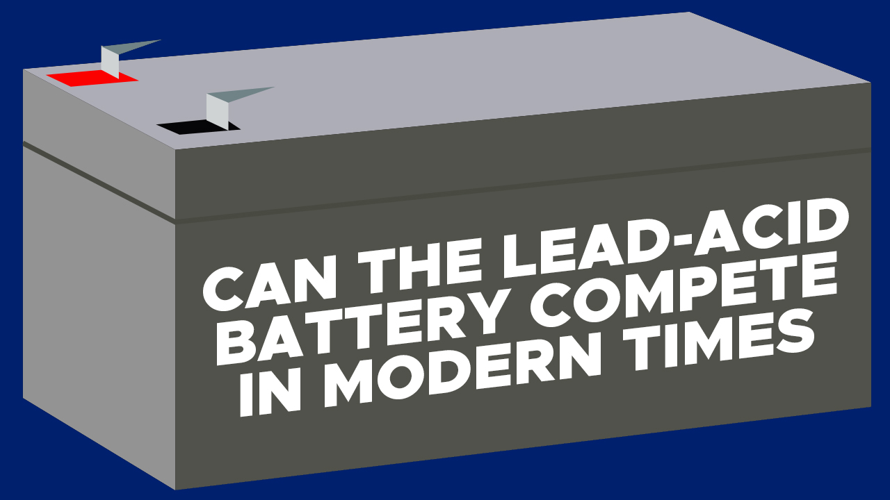 Can the Lead-acid Battery Compete in Modern Times