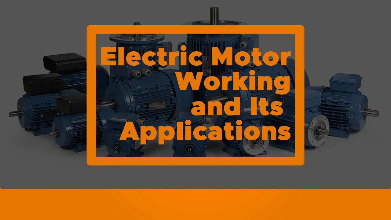 Electric Motor Working and Its Applications