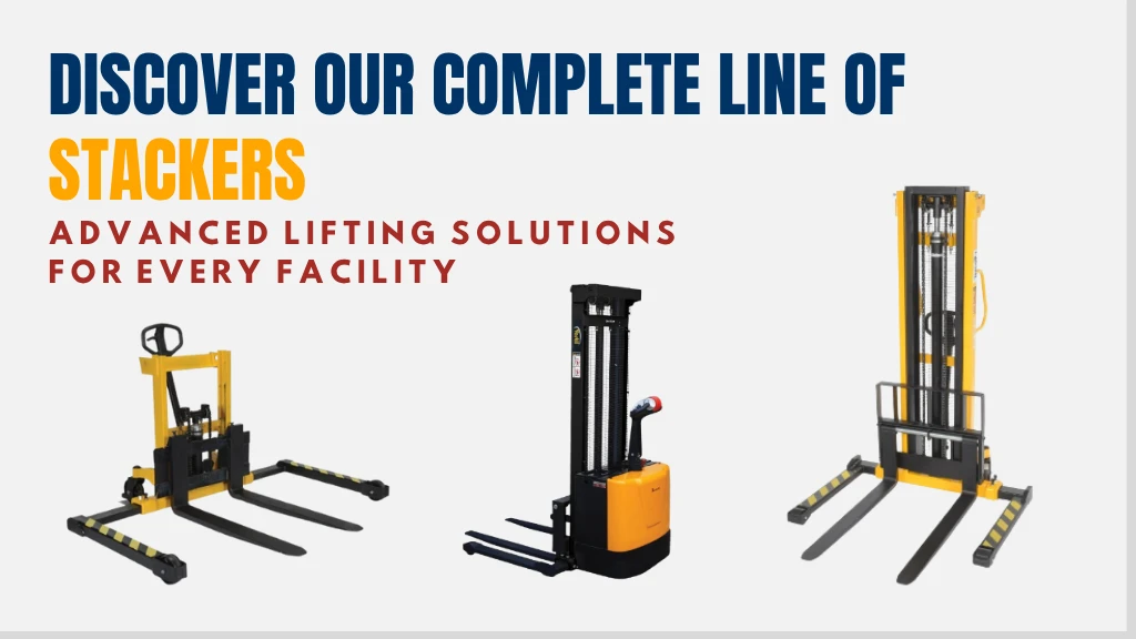 EXPLORE OUR wide RANGE OF Stacker